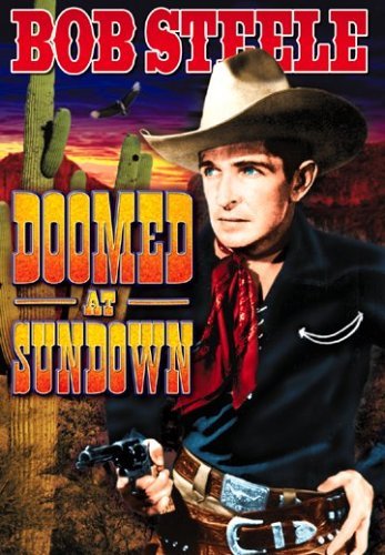 Doomed at Sundown (1937) starring Bob Steele on DVD on DVD