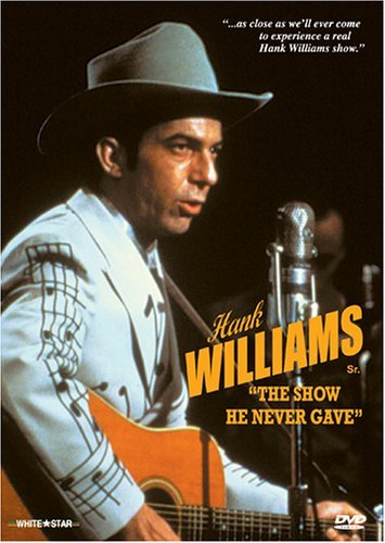 Hank Williams: The Show He Never Gave (1980) starring Sneezy Waters on DVD on DVD