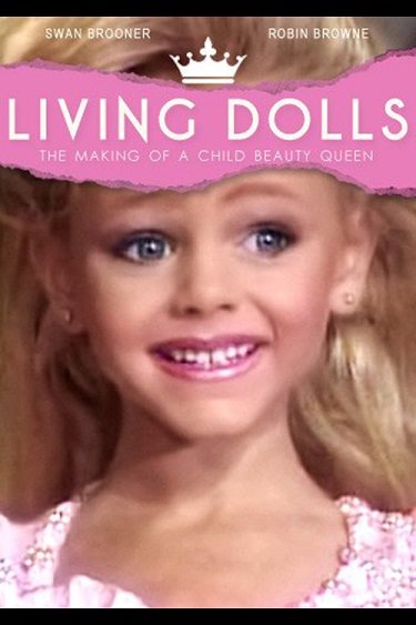 Living Dolls: The Making of a Child Beauty Queen (2001) starring Swan Brooner on DVD on DVD
