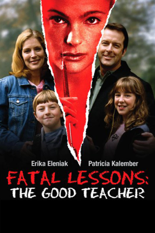 Fatal Lessons: The Good Teacher (2004) starring Erika Eleniak on DVD on DVD