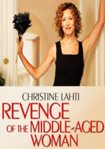 Revenge of the Middle-Aged Woman (2004) starring Christine Lahti on DVD on DVD