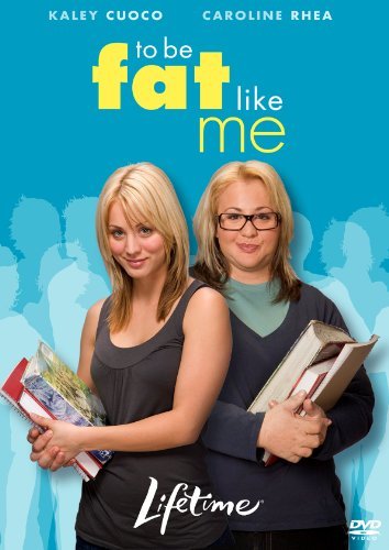 To Be Fat Like Me (2007) starring Kaley Cuoco on DVD on DVD