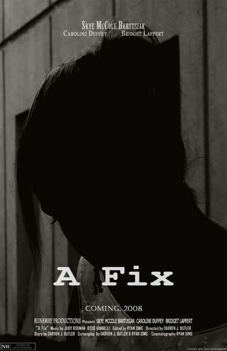 A Fix (2008) starring Skye McCole Bartusiak on DVD on DVD