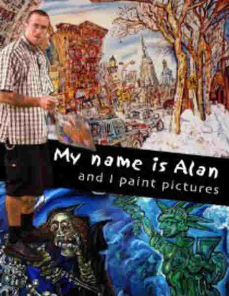 My Name Is Alan, and I Paint Pictures (2007) Screenshot 2