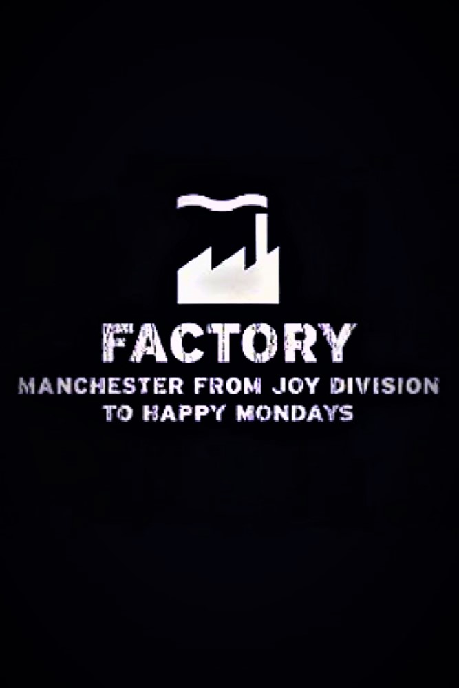 Factory: Manchester from Joy Division to Happy Mondays (2007) Screenshot 1 