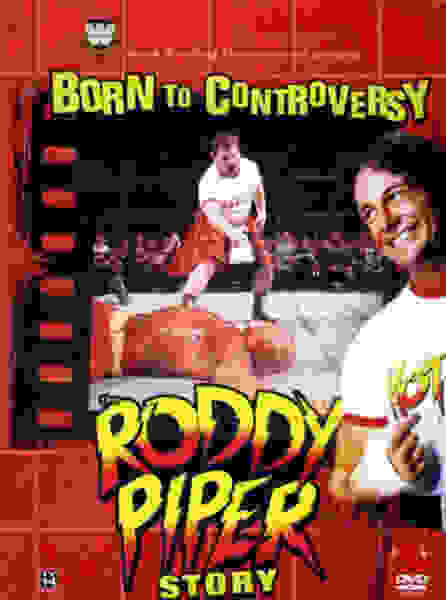 Born to Controversy: The Roddy Piper Story (2006) starring Roddy Piper on DVD on DVD