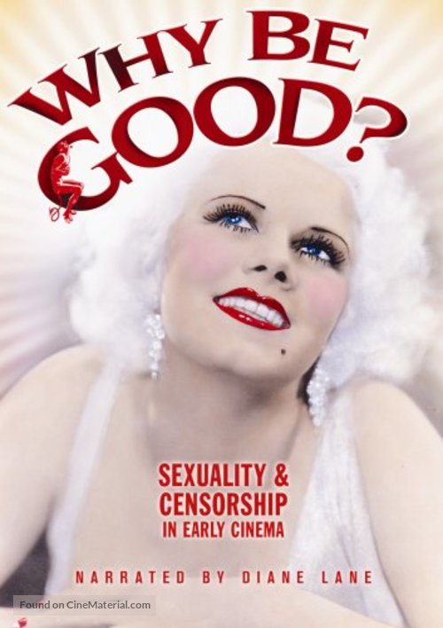 Why Be Good? Sexuality & Censorship in Early Cinema (2007) starring Diane Lane on DVD on DVD