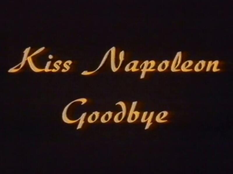 Kiss Napoleon Goodbye (1990) Screenshot 1
