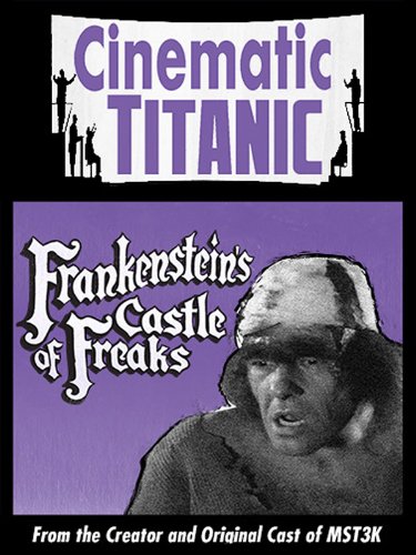 Cinematic Titanic: Frankenstein's Castle of Freaks (2008) Screenshot 1