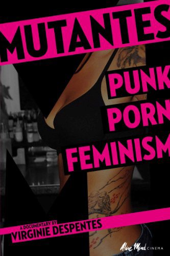 Mutantes: Punk Porn Feminism (2009) Screenshot 2