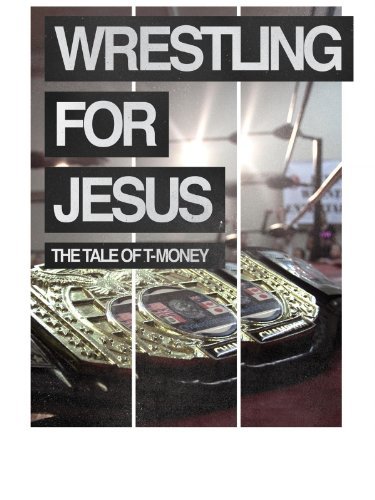 Wrestling for Jesus: The Tale of T-Money (2011) starring N/A on DVD on DVD