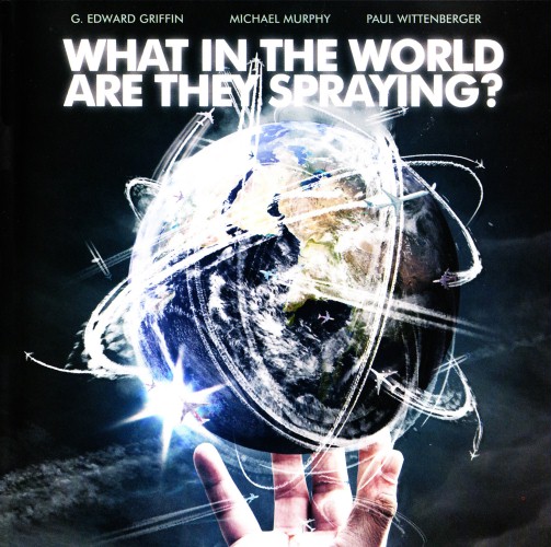 What in the World Are They Spraying? (2010) starring G. Edward Griffin on DVD on DVD
