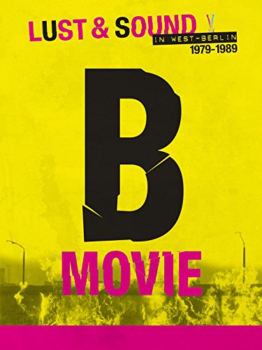 B-Movie: Lust & Sound in West-Berlin 1979-1989 (2015) Screenshot 1