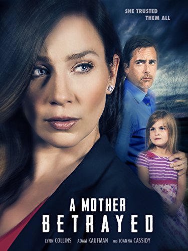A Mother Betrayed (2015) starring Lynn Collins on DVD on DVD