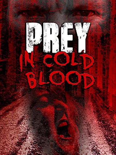 Prey, in Cold Blood (2016) starring Mark Coyan on DVD on DVD