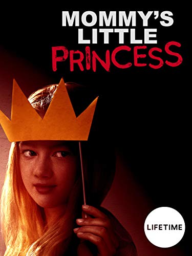 Mommy's Little Princess (2019) starring Alicia Leigh Willis on DVD on DVD