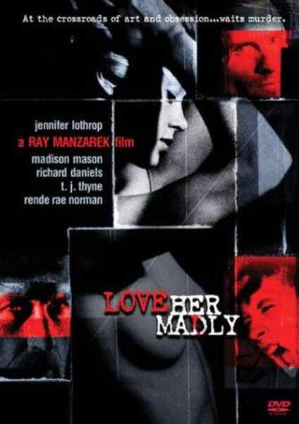 Love Her Madly (2000) starring Jennifer Lothrop on DVD on DVD