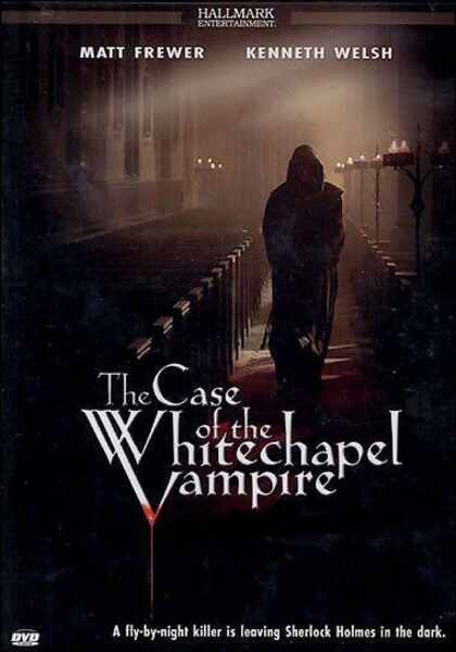 The Case of the Whitechapel Vampire (2002) starring Matt Frewer on DVD on DVD