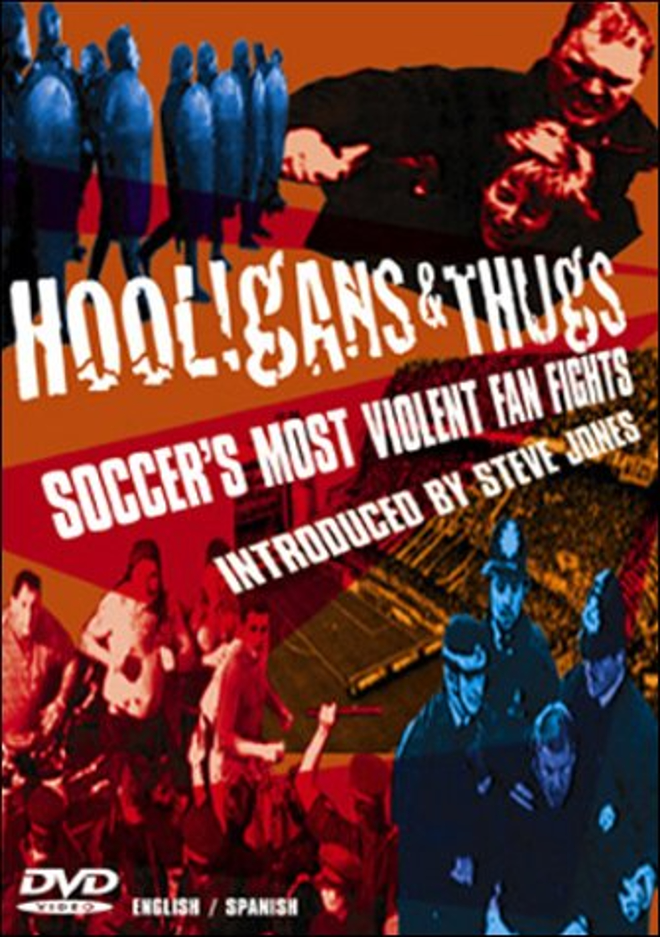 Hooligans & Thugs: Soccer's Most Violent Fan Fights (2003) starring Steve Jones on DVD on DVD