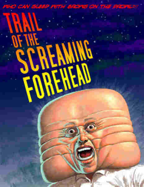 Trail of the Screaming Forehead (2007) starring Daniel Roebuck on DVD on DVD