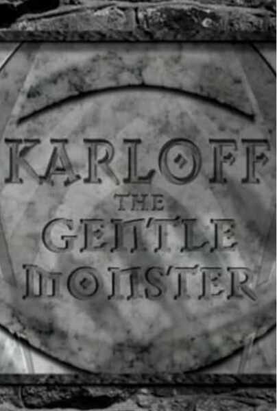 Karloff, the Gentle Monster (2006) starring Peter Atkins on DVD on DVD