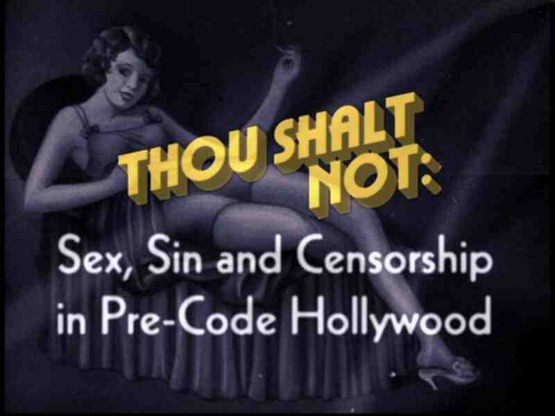 Thou Shalt Not: Sex, Sin and Censorship in Pre-Code Hollywood (2008) starring Valerie Spencer on DVD on DVD
