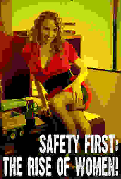 Safety First: The Rise of Women! (2008) starring Robert Axelrod on DVD on DVD