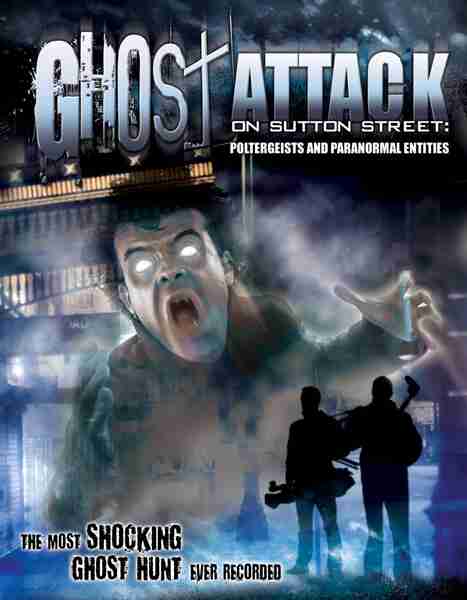 Ghost Attack on Sutton Street: Poltergeists and Paranormal Entities (2012) starring Lee Roberts on DVD on DVD