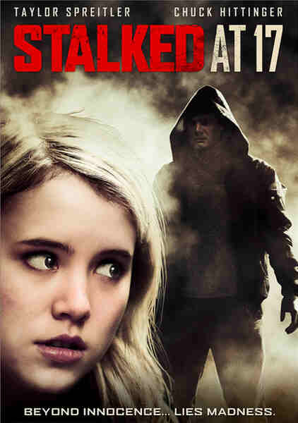 Stalked at 17 (2012) starring Taylor Spreitler on DVD on DVD